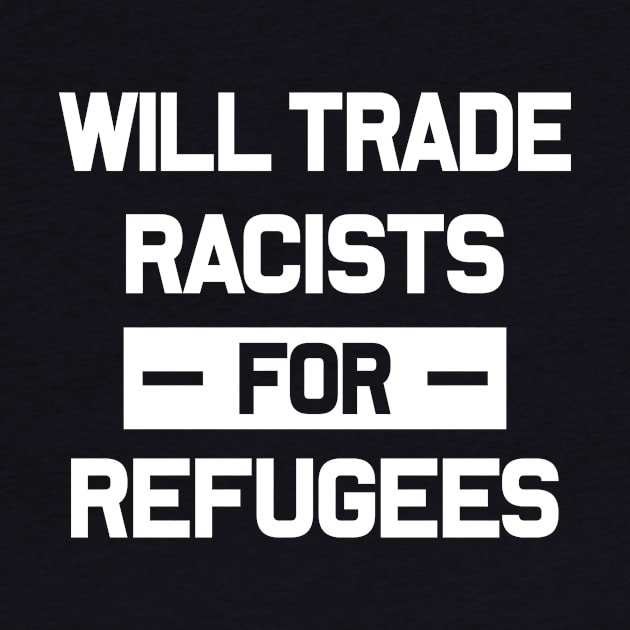 Will Trade Racists For Refugees by HUANROSE